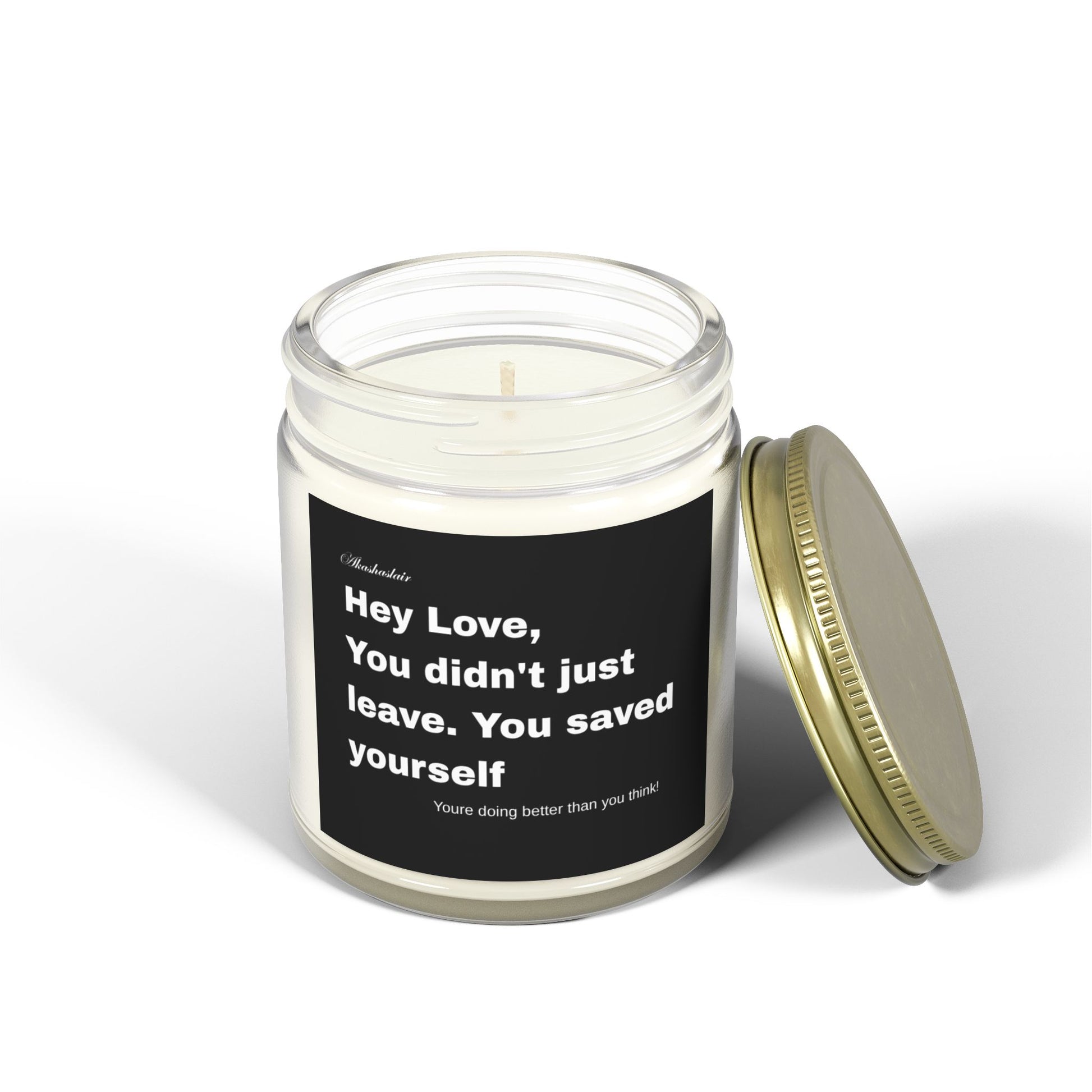 Hey Love, You left for a reason Candle
