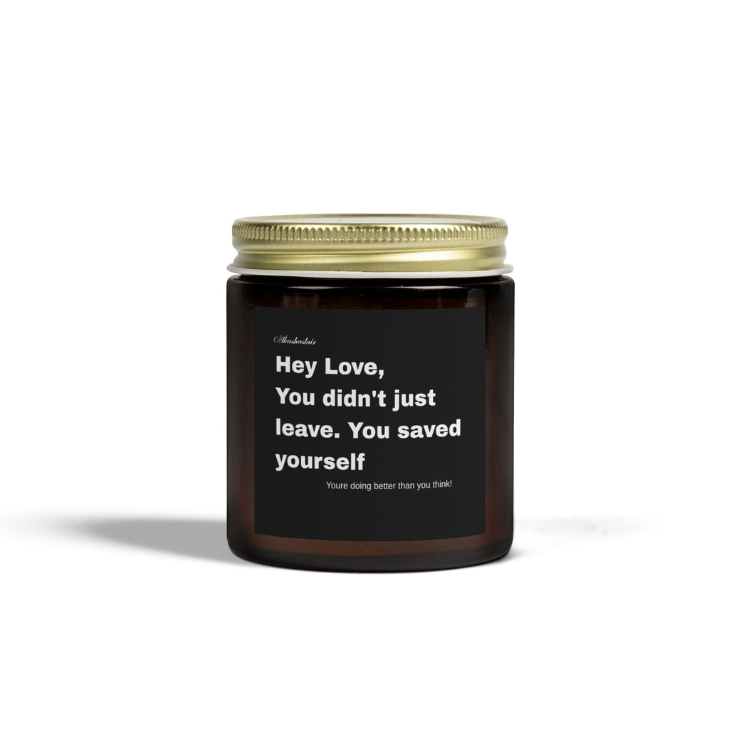 Hey Love, You left for a reason Candle