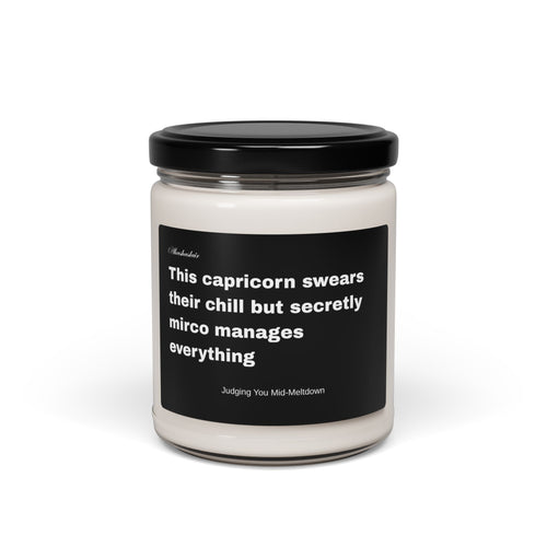 Capricorn Scented Soy Candle - Judging You Mid-Meltdown