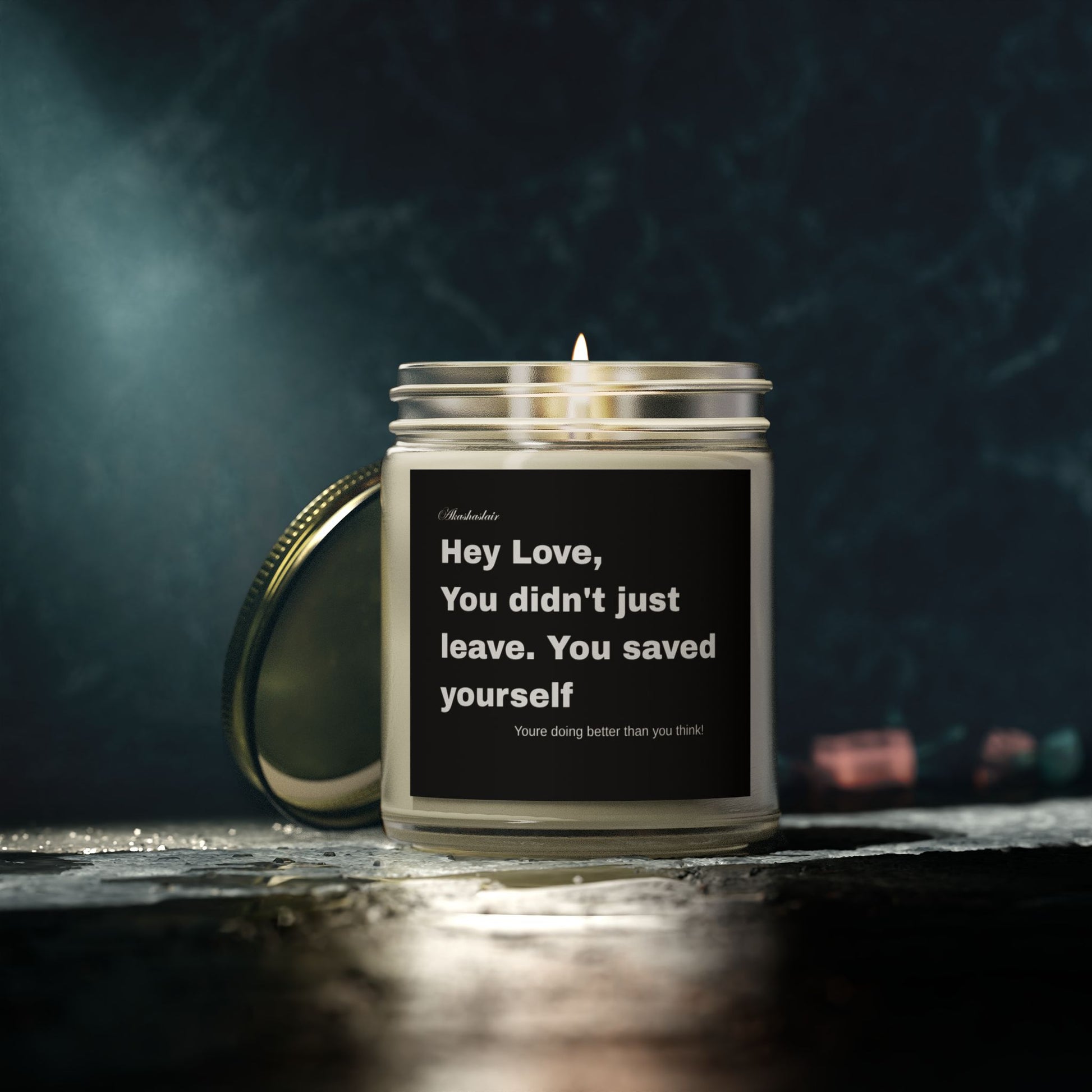 Hey Love, You left for a reason Candle