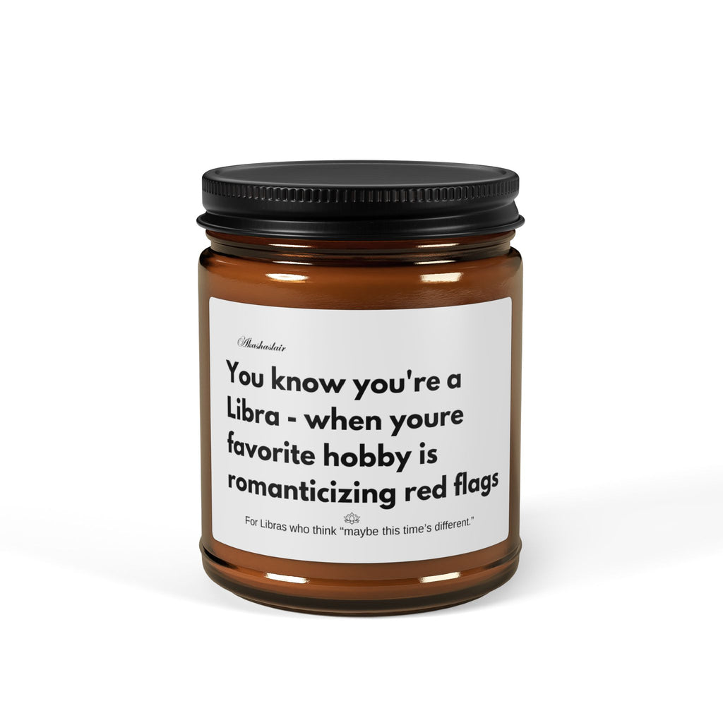 Libra Scented Soy Candle - Romanticizing Red Flags, Aromatherapy Gift, Zodiac Decor, Home Fragrance, Self-Care