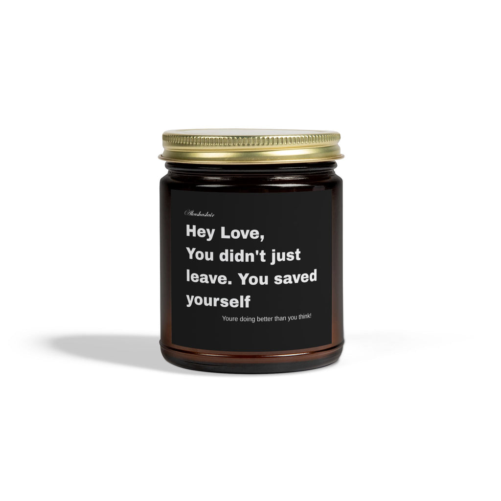 Hey Love, You left for a reason Candle