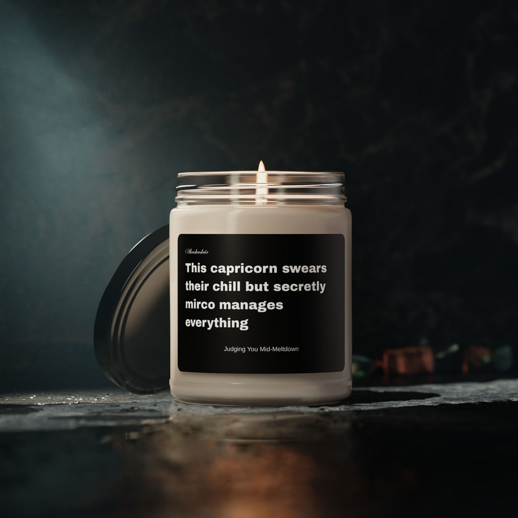 Capricorn Scented Soy Candle - Judging You Mid-Meltdown