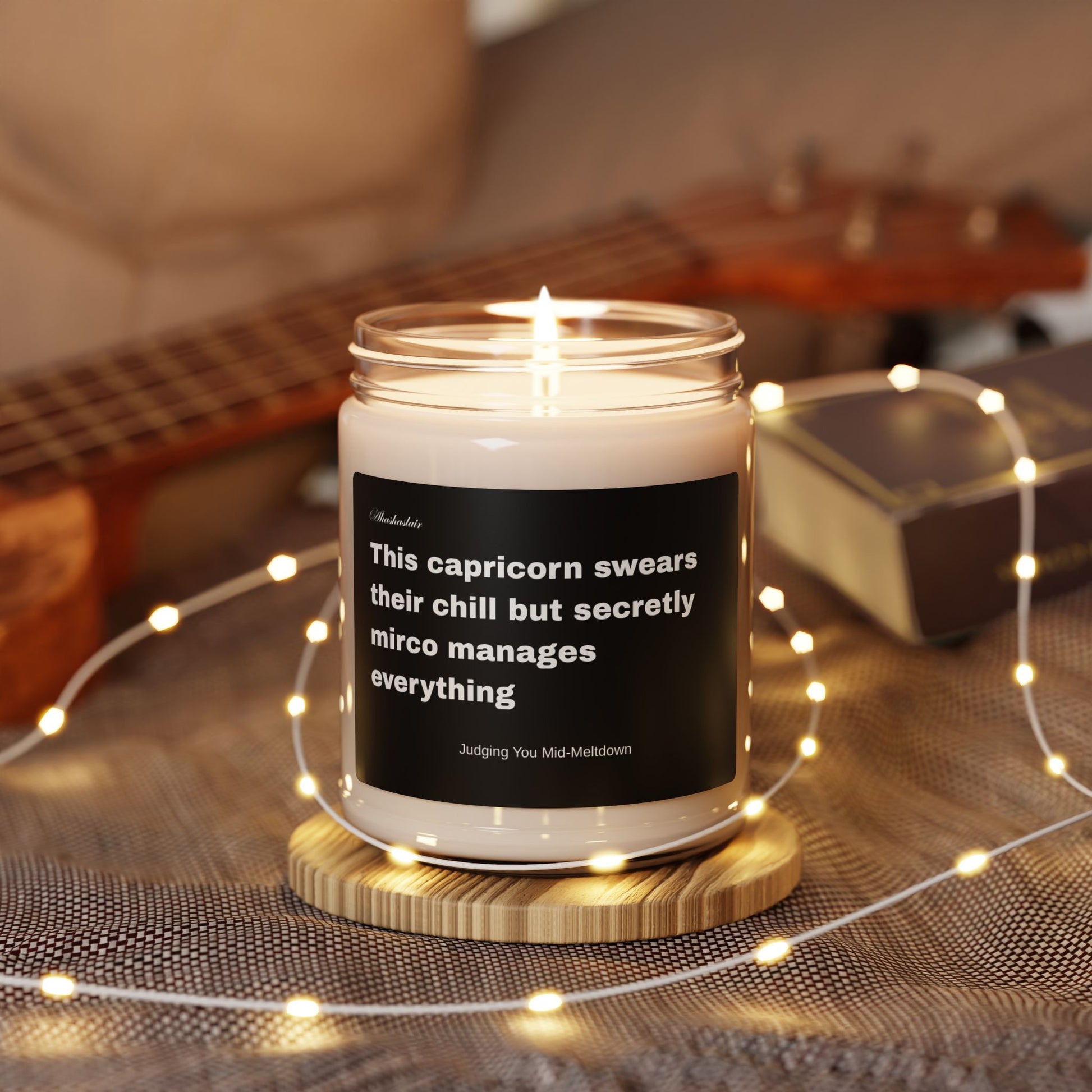 Capricorn Scented Soy Candle - Judging You Mid-Meltdown