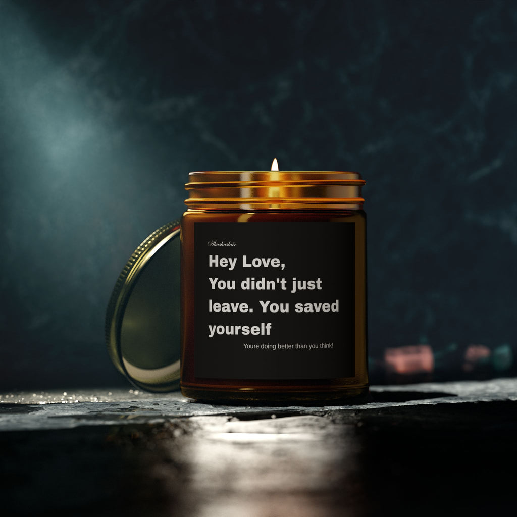 Hey Love, You left for a reason Candle