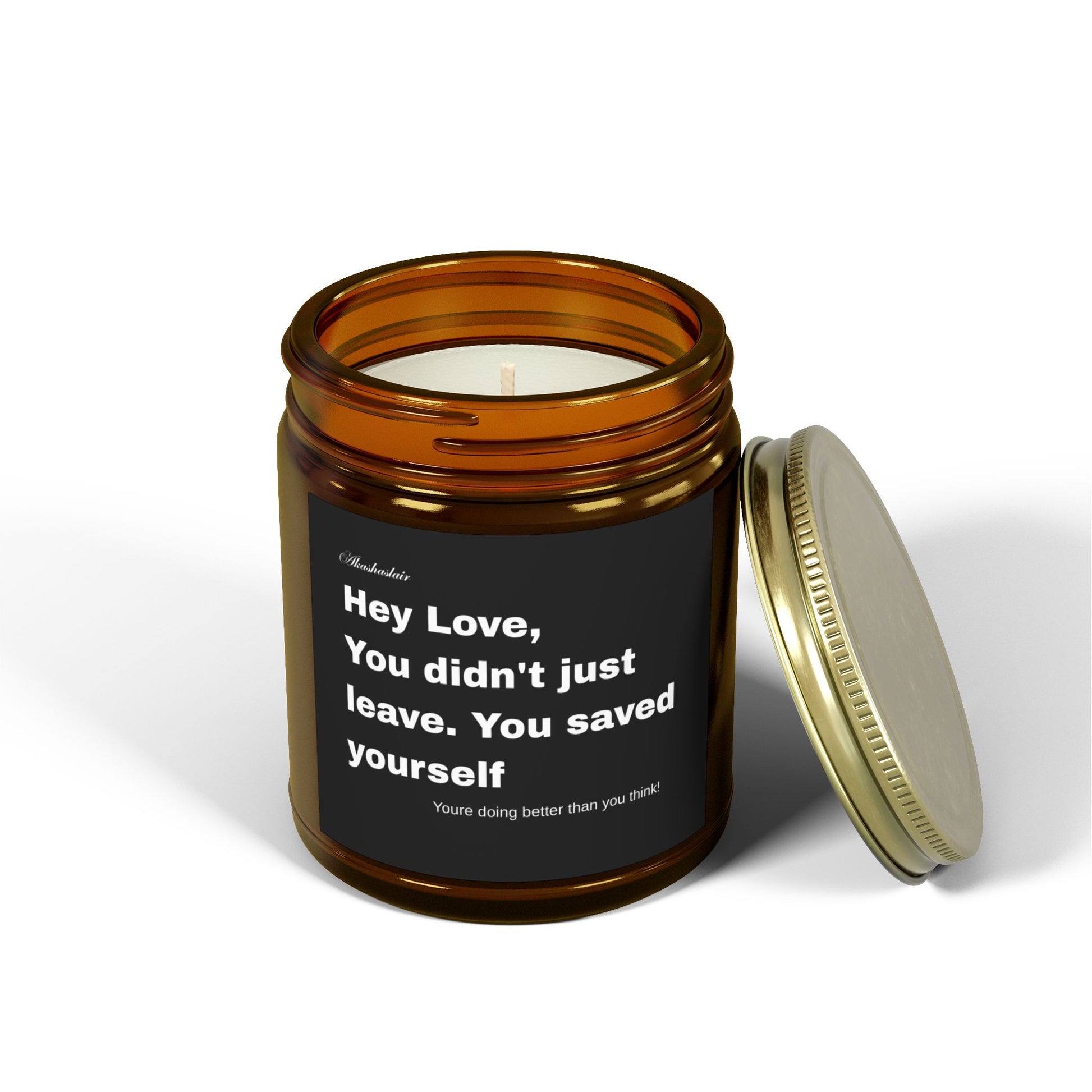 Hey Love, You left for a reason Candle